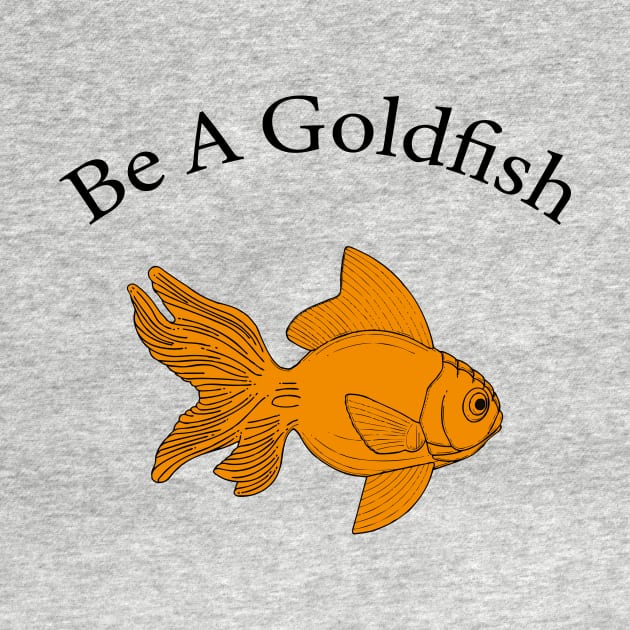 Retro Be A Goldfish by Dotty42